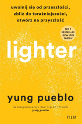 Lighter Uwolnij się od przeszłości, zbliż do teraźniejszości, otwórz na przyszłość - Yung  Pueblo | mała okładka