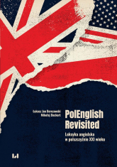 PolEnglish Revisited Leksyka angielska w polszczyźnie XXI wieku - Deckert Mikołaj | mała okładka