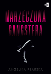 Narzeczona gangstera - Angelika Psarska | mała okładka