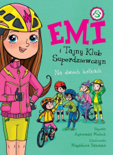 Emi i Tajny Klub Superdziewczyn 15 Na dwóch kółkach - Agnieszka Mielech | mała okładka