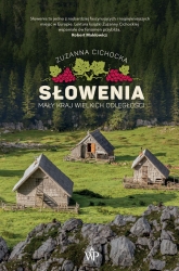 Słowenia. Mały kraj wielkich odległości - Zuzanna Cichocka | mała okładka