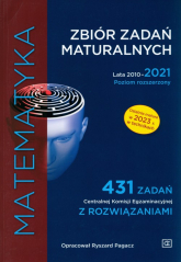 Matematyka Zbiór zadań maturalnych Lata 2010-2021. Poziom rozszerzony 431 zadań CKE z rozwiązaniami -  | mała okładka