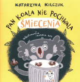 Pan Koala nie pochwala śmiecenia - Katarzyna Kilczuk | mała okładka