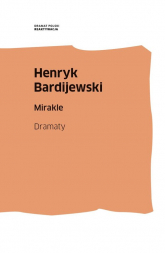 Mirakle. Dramaty - Henryk Bardijewski | mała okładka