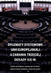 Dylematy systemowe Unii Europejskiej u zarania trzeciej dekady XXI w. - Boiret Karolina, Kabat-Rudnicka Danuta | mała okładka