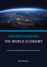 Understanding the World Economy - Maciej Gurbała, Redakcja naukowa: Dorota Niedziółka | mała okładka