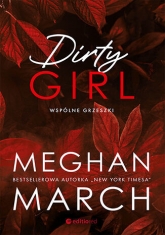 Dirty girl. Wspólne grzeszki
 - Meghan March | mała okładka
