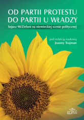 Od partii protestu do partii u władzy Sojusz 90/Zieloni na niemieckiej scenie politycznej -  | mała okładka