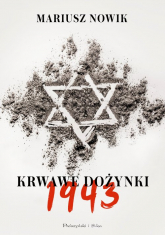 Krwawe dożynki 1943 - Mariusz Nowik | mała okładka