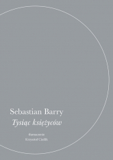 Tysiąc księżyców - Sebastian Barry | mała okładka