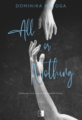 All or Nothing. Seria All. Tom 2 - Dominika Matoga | mała okładka