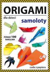 Origami dla dzieci Samoloty - Beata Guzowska | mała okładka
