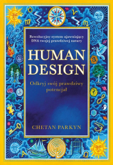 Human design Odkryj swój prawdziwy potencjał - Chetan Parkyn | mała okładka