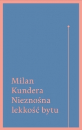 Nieznośna lekkość bytu
 - Milan Kundera | mała okładka