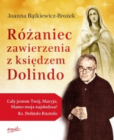 Różaniec zawierzenia z księdzem Dolindo
 - Joanna Bątkiewicz-Brożek | mała okładka