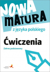 Nowa matura z języka polskiego Ćwiczenia Zakres podstawowy - Lemanowicz Marta | mała okładka