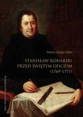 Stanisław Konarski przed Świętym Oficjum (1769-1771) - Paweł Zając | mała okładka