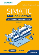 SIMATIC Motion Control - sterowanie serwonapędami. Teoria. Aplikacje. Ćwiczenia. - Radosław Krzyżanowski | mała okładka