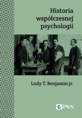 Historia współczesnej psychologii - Benjamin Ludy T. | mała okładka