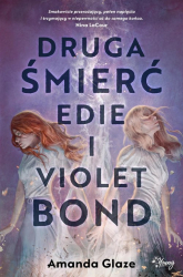 Druga śmierć Edie i Violet Bond - Amanda Glaze | mała okładka