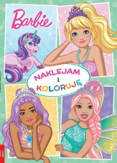 Barbie Dreamtopia Naklejam i Koloruję - Opracowanie Zbiorowe | mała okładka