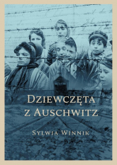 Dziewczęta z Auschwitz - Sylwia Winnik | mała okładka