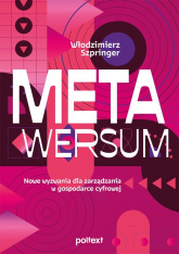 Metawersum Nowe wyzwania dla zarządzania w gospodarce cyfrowej - Włodzimierz Szpringer | mała okładka