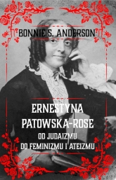 Ernestyna Potowska-Rose. Od judazmu do ateizmu i feminizmu
 - Bonnie S. Anderson | mała okładka
