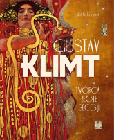 Gustav Klimt. Twórca złotej secesji
 - Luba Ristujczina | mała okładka