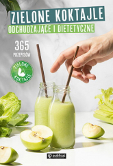 Zielone Koktajle odchudzające i dietetyczne. 365 przepisów - Koktajle Zielone | mała okładka
