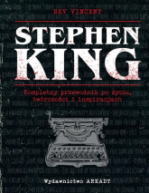 Stephen King Kompletny przewodnik po życiu, twórczości i inspiracjach - Bev Vincent | mała okładka