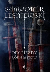 Drapieżny ród Piastów - Sławomir Leśniewski | mała okładka