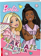 Mattel Barbie Makijaże i biżuteria - Opracowanie Zbiorowe | mała okładka