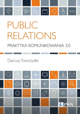 Public Relations Praktyka komunikowania 3.0 - Dariusz Tworzydło | mała okładka