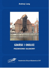 Gdańsk i okolice. Przewodnik kajakowy. Wyd. 2 - Andrzej Lang | mała okładka