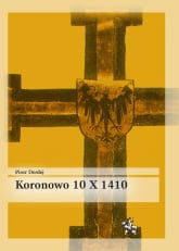 Koronowo 10 X 1410 - Piotr Derdej | mała okładka