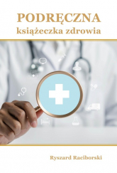 Podręczna książeczka zdrowia Podręczna książeczka zdrowia - Ryszard Raciborski | mała okładka