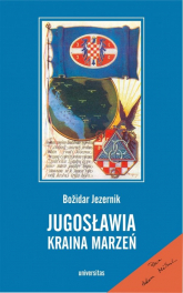 Jugosławia kraina marzeń - Bozidar Jezernik | mała okładka