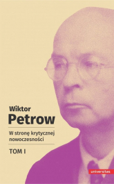W stronę krytycznej nowoczesności Tom 1 - Wiktor Petrow | mała okładka