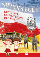 Niepodległa Krzyżówki patriotyczne dla dzieci - Wilk Michał (opr.) | mała okładka