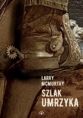 Szlak umrzyka - Larry McMurtry | mała okładka