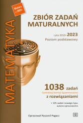 Matematyka Zbiór zadań maturalnych Lata 2010-2023 Poziom podstawowy - Pagacz Ryszard | mała okładka