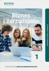 Biznes i zarządzanie 1 Podręcznik Zakres podstawowy Liceum i technikum - Jarosław Korba, Smutek Zbigniew | mała okładka