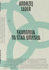 Ekonomia to stan umysłu Ćwiczenie z semantyki języków ekonomicznych - Andrzej Leder | mała okładka
