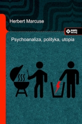 Psychoanaliza, polityka, utopia
 - Herbert Marcuse | mała okładka