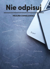 Nie odpisuj - Paulina Chmielewska | mała okładka