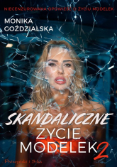 Skandaliczne życie modelek 2 - Monika Goździalska | mała okładka