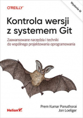Kontrola wersji z systemem Git. Zaawansowane narzędzia i techniki do wspólnego projektowania oprogramowania - Prem Ponuthorai, Jon Loeliger | mała okładka