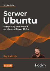 Serwer Ubuntu Kompletny przewodnik po Ubuntu Server 22.04 - Jay LaCroix | mała okładka