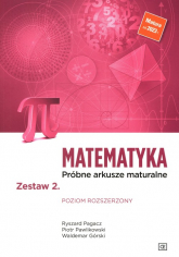 Matematyka Próbne arkusze maturalne Zestaw 2 Poziom rozszerzony - Górski Waldemar, Pagacz Ryszard, Pawlikowski Piotr | mała okładka